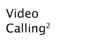 Video Calling